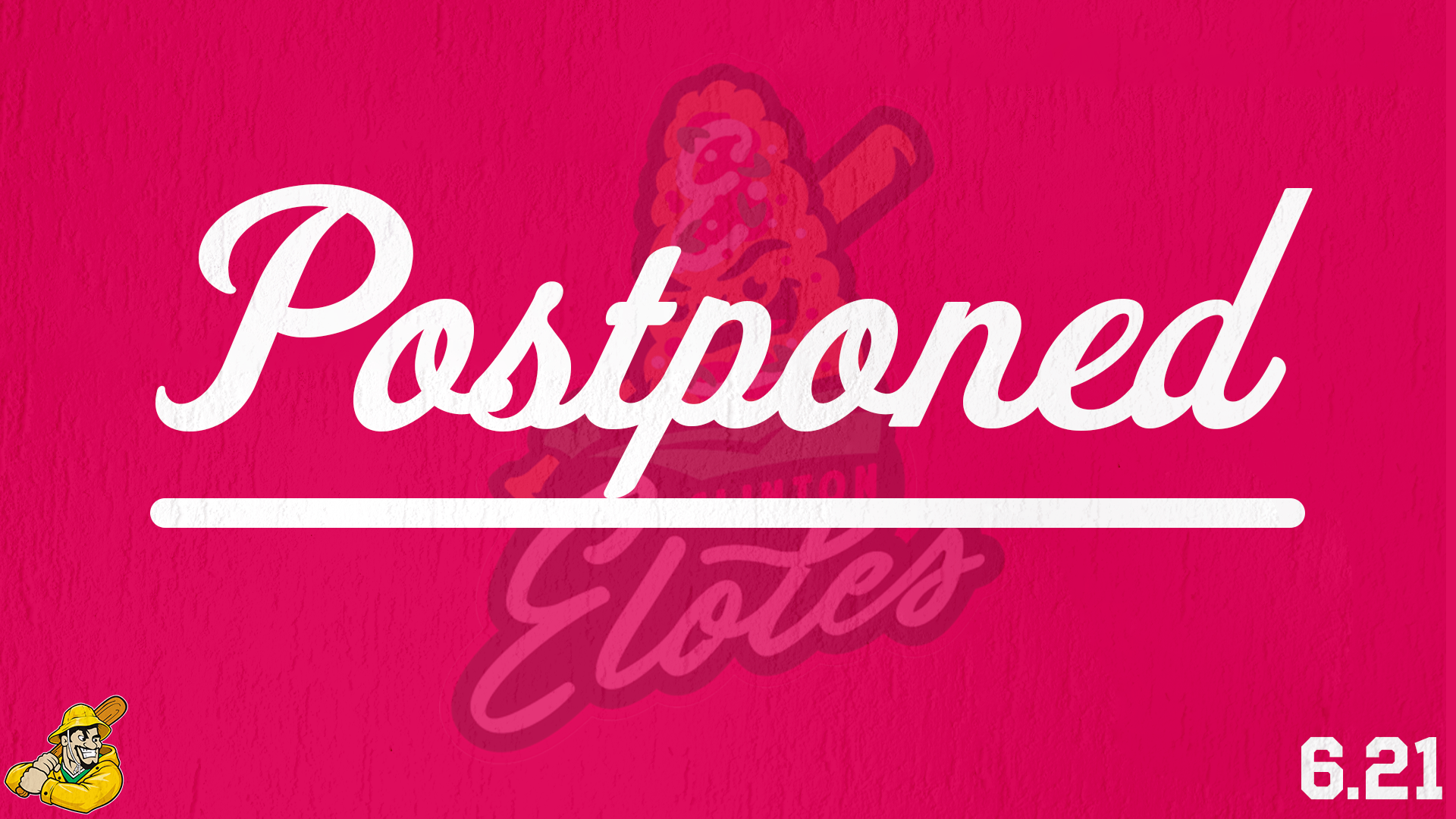 6/21 Postponement